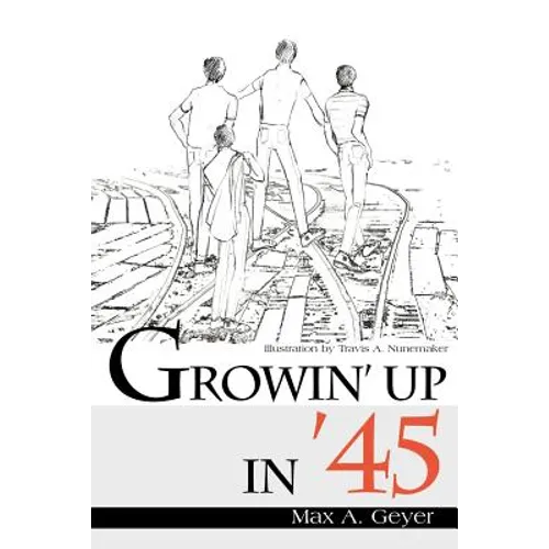 Growin' Up in '45