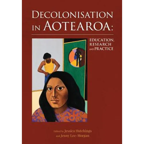 Decolonisation in Aotearoa: Education, research and practice