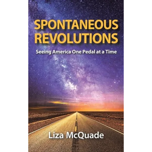 Spontaneous Revolutions: Seeing America One Pedal at a Time