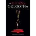 The Thorns of Golgotha