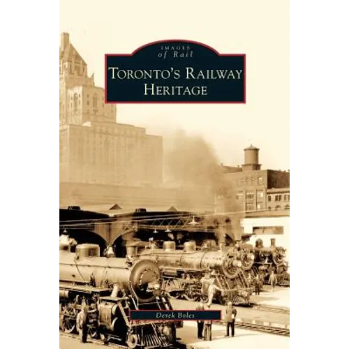Toronto's Railway Heritage