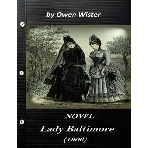 Lady Baltimore by Owen Wister (1906) NOVEL (World's Classics)