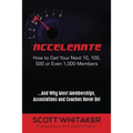 Accelerate: How to Get Your Next 10, 100, 500, or Even 1,000 Members