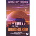 The House on the Borderland with Original Foreword by Jonathan Maberry: Annotated Version