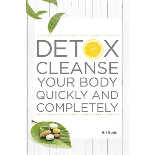 Detox Cleanse Your Body Quickly and Completely