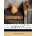 School Improvement Agencies; Suggestions for Superintendents and Principals