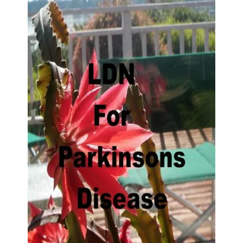 LDN for Parkinson's Disease: Low Dose Naltrexone