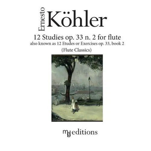 12 Studies op. 33 n. 2 for flute: also known as Etudes or Exercises op. 33 Book 2
