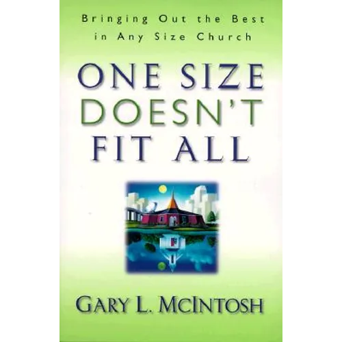 One Size Doesn't Fit All: Bringing Out the Best in Any Size Church