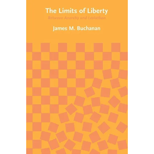 The Limits of Liberty: Between Anarchy and Leviathan