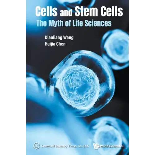 Cells and Stem Cells: The Myth of Life Sciences