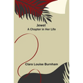 Jewel: A Chapter in Her Life