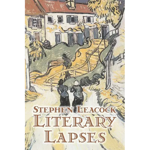 Literary Lapses by Stephen Leacck, Fiction, Literary