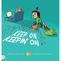 Keep On Keepin' On: Helping Kids to Never Give Up!