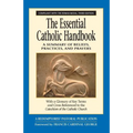 Essential Catholic Handbook: A Summary of Beliefs, Practices, and Prayers Revised and Updated (Revised)
