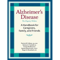 Alzheimer's Disease: A Handbook for Caregivers, Family, and Friends