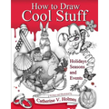 How to Draw Cool Stuff: Holidays, Seasons and Events