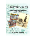 Butter 'n Nuts: Three Omaha guys, the Mafia and $10 million