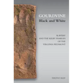 Gourdvine Black and White: Slavery and the Kilby Families of the Virginia Piedmont
