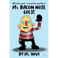 Mr. Bacon Nose Goes