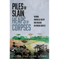 Piles of Slain, Heaps of Corpses: Reading Prophetic Poetry and Violence in African Context