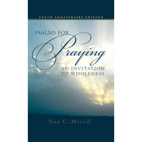 Psalms for Praying: An Invitation to Wholeness