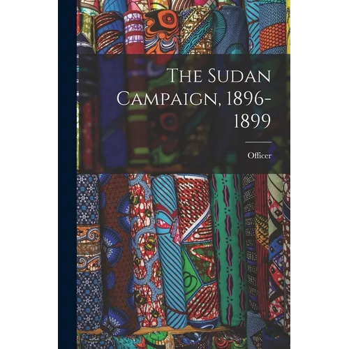 The Sudan Campaign, 1896-1899