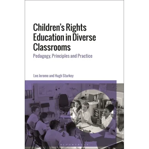 Children's Rights Education in Diverse Classrooms: Pedagogy, Principles and Practice