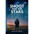 Shoot For The Stars: The 5 Dimensions of Independent Filmmaking