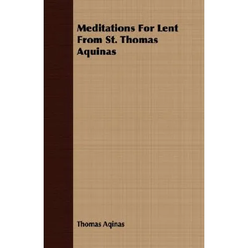 Meditations For Lent From St. Thomas Aquinas