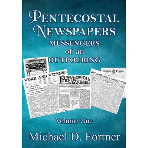 Pentecostal Newspapers: Messengers of an Outpouring