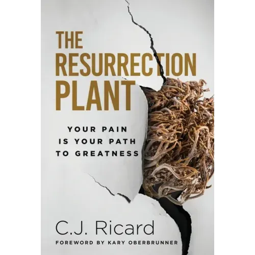 The Resurrection Plant: Your Pain Is Your Path To Greatness
