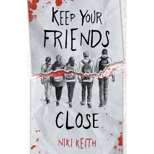 Keep Your Friends Close: A Gritty YA Crime Thriller
