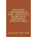 English Grammar in Use - Practice Exercises: Emphatic Structures