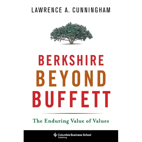 Berkshire Beyond Buffett: The Enduring Value of Values