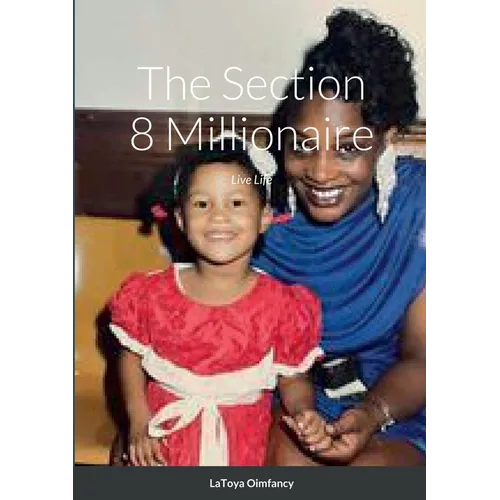 The Section 8 Millionaire: Live Life
