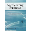 Accelerating Business: How to Accelerate the Implementation and Adoption Rate of New Business Initiatives and Strategies