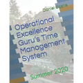 Operational Excellence Guru's Time Management System: Summer 2020