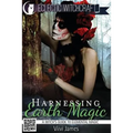 Harnessing Earth Magic (A Witch's Guide to Elemental Magic)