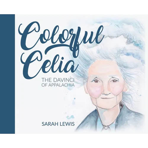 Colorful Celia: The DaVinci of Appalachia