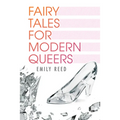 Fairy Tales for Modern Queers
