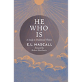 He Who Is: A Study in Traditional Theism