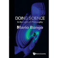 Doing Science: In the Light of Philosophy