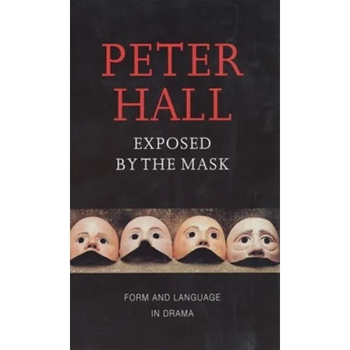 Exposed by the Mask: Form and Language in Drama