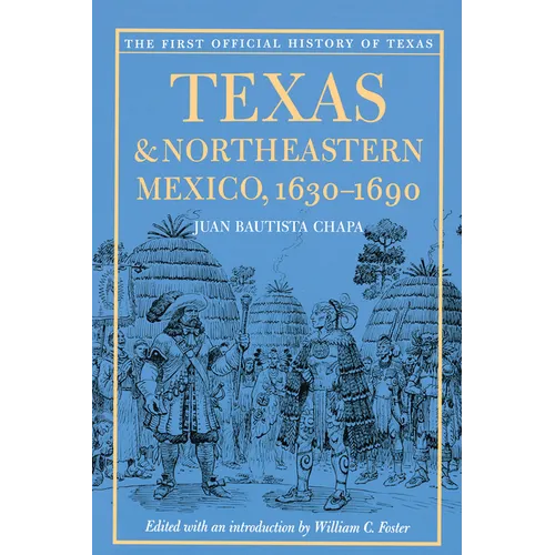 Texas and Northeastern Mexico, 1630-1690
