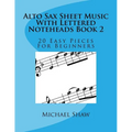 Alto Sax Sheet Music With Lettered Noteheads Book 2: 20 Easy Pieces For Beginners