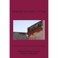 The Haunted and the Haunters or the House and the Brain: (Edward Bulwer Lytton Classic Collection)
