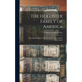 The Hollister Family of America: Lieut. John Hollister, of Wethersfield, Conn., and His Descendants