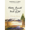 Viktor Frankl and the Book of Job: A Search for Meaning