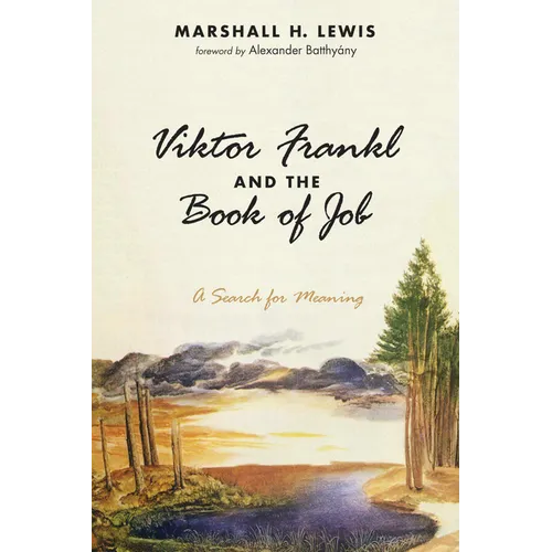 Viktor Frankl and the Book of Job: A Search for Meaning